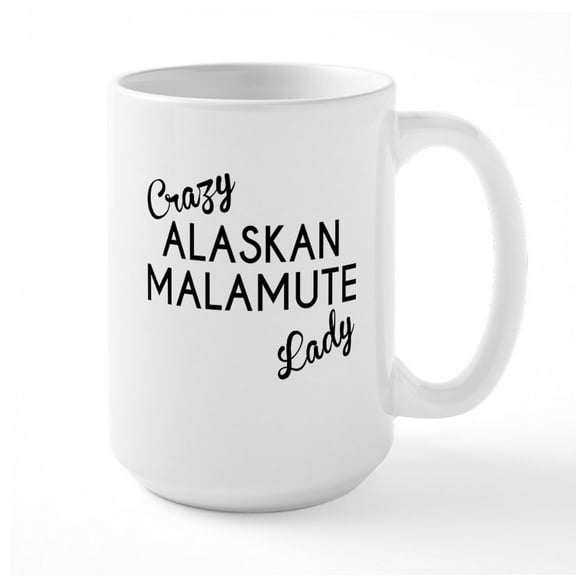 CafePress - Crazy Alaskan Malamute Lady Mugs - 15 oz Ceramic Large White Novelty Mug