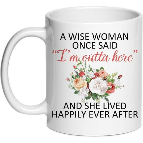 Personalized Retirement Gifts for Women Mom - A Wise Woman Once Said Retired 2022 Mug - Gift for Retirement 2022 Party Mom, Friend Boss Coworker, Sister 11oz Retirees Farewell Gift (2)