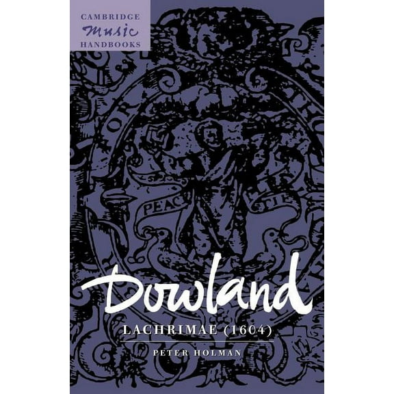 Cambridge Music Handbooks Dowland: Lachrimae (1604), (Paperback)