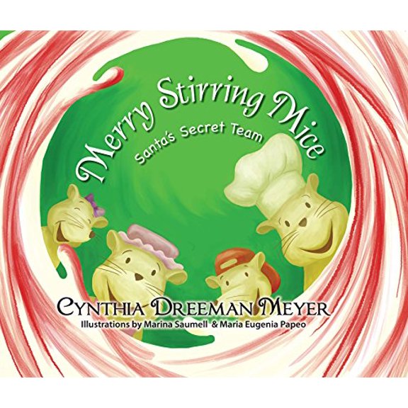 Pre-Owned Merry Stirring Mice: Santa's Secret Team (Paperback) 0982794347 9780982794340