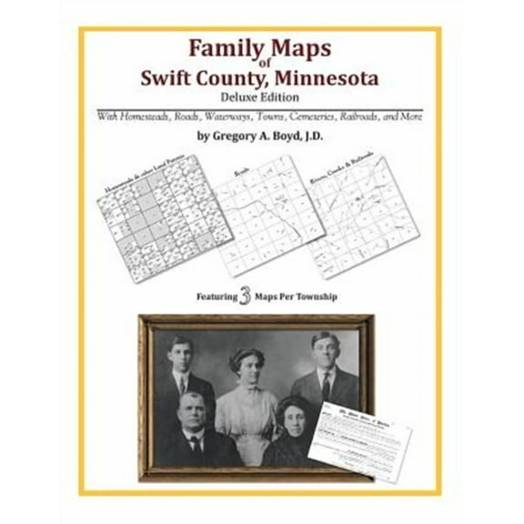 Family Maps of Swift County, Minnesota (Paperback) by Gregory a Boyd J D