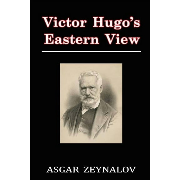 Victor Hugo's Eastern View, (Paperback)