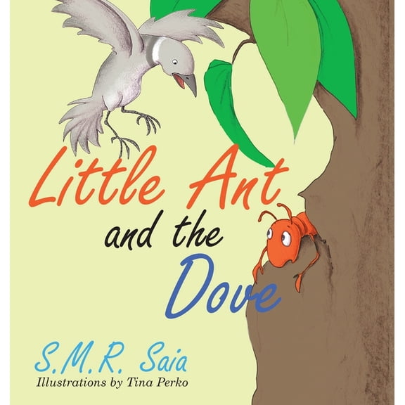 Little Ant Books Little Ant and the Dove: One Good Turn Deserves Another, Book 5, (Hardcover)
