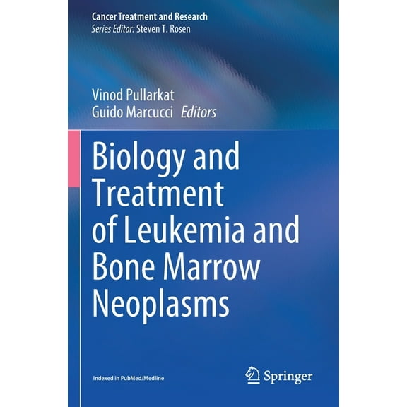 Cancer Treatment and Research Biology and Treatment of Leukemia and Bone Marrow Neoplasms, Book 181, (Paperback)