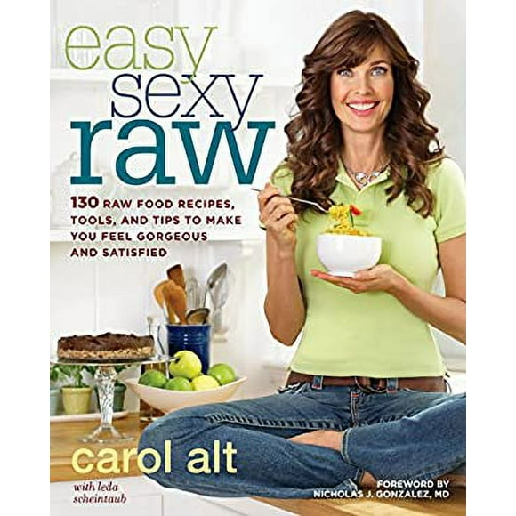Pre-Owned Easy Sexy Raw : 130 Raw Food Recipes, Tools, and Tips to Make You Feel Gorgeous and Satisfied 9780307888693