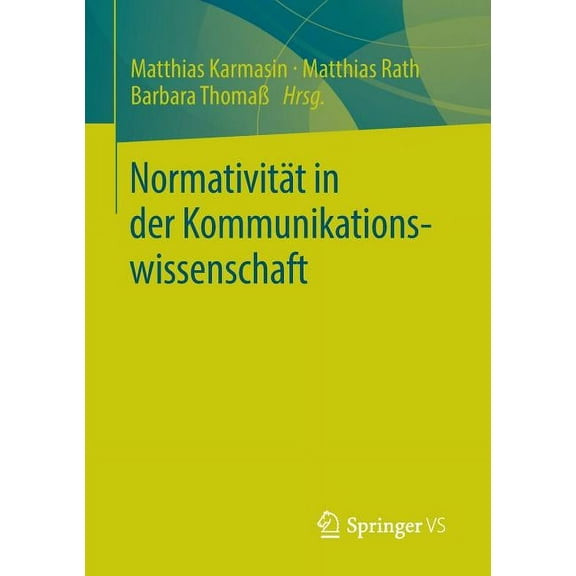 Normativität in Der Kommunikationswissenschaft, (Paperback)