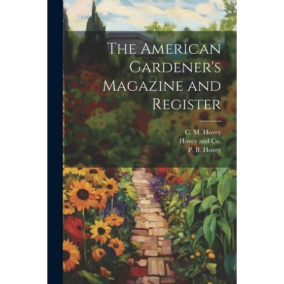 The American Gardener's Magazine and Register, (Paperback)