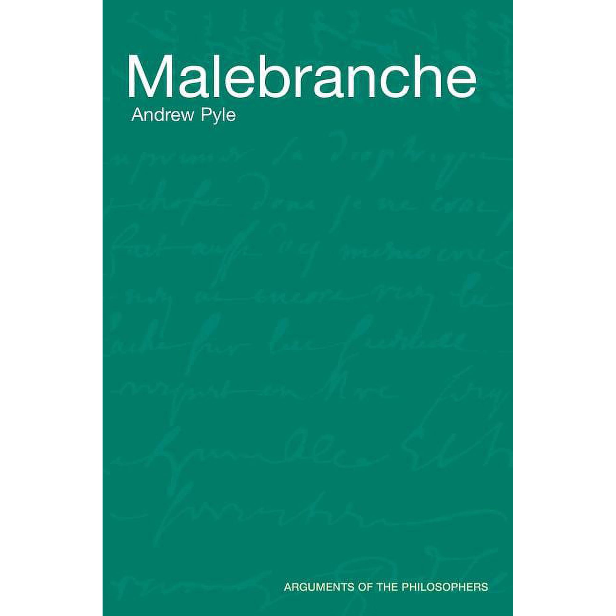 Arguments of the Philosophers Malebranche, (Paperback)