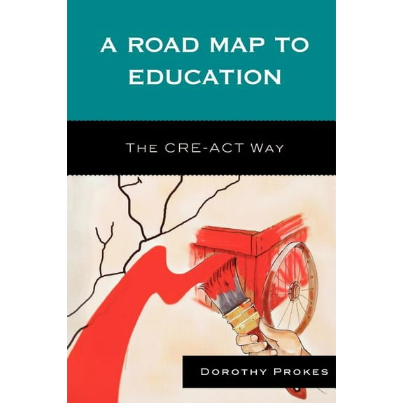 Roadmap to Education: The CRE-ACT Way, (Paperback)