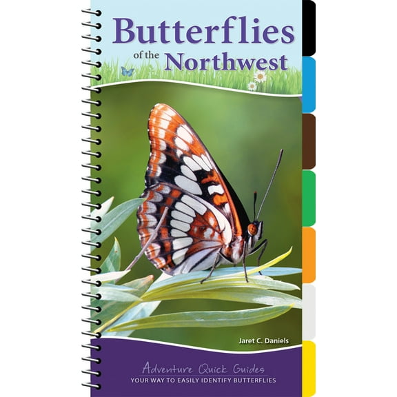 Adventure Quick Guides Butterflies of the Northwest: Your Way to Easily Identify Butterflies, (Spiral-Bound)