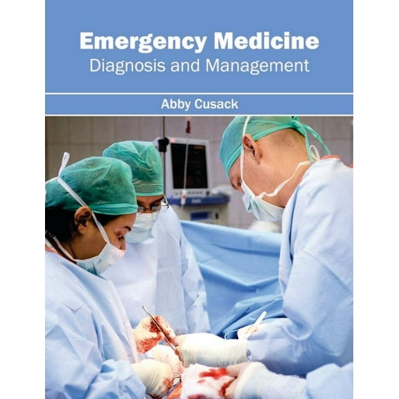 Emergency Medicine: Diagnosis and Management, (Hardcover)