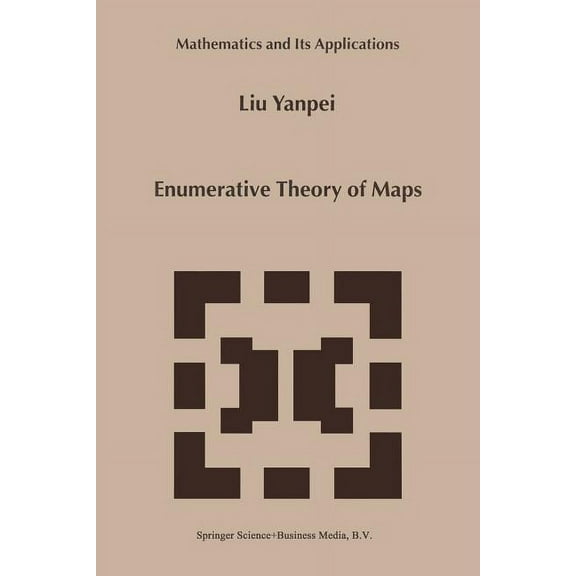 Mathematics and Its Applications Enumerative Theory of Maps, Book 468, (Paperback)
