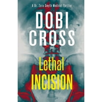 Dr. Zora Smyth Medical Thriller Lethal Incision: A gripping medical thriller, Book 2, (Paperback)