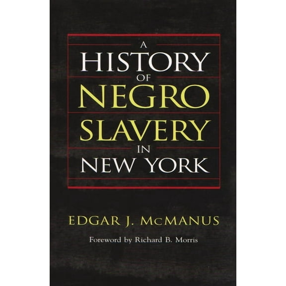 A History of Negro Slavery in New York, (Paperback)