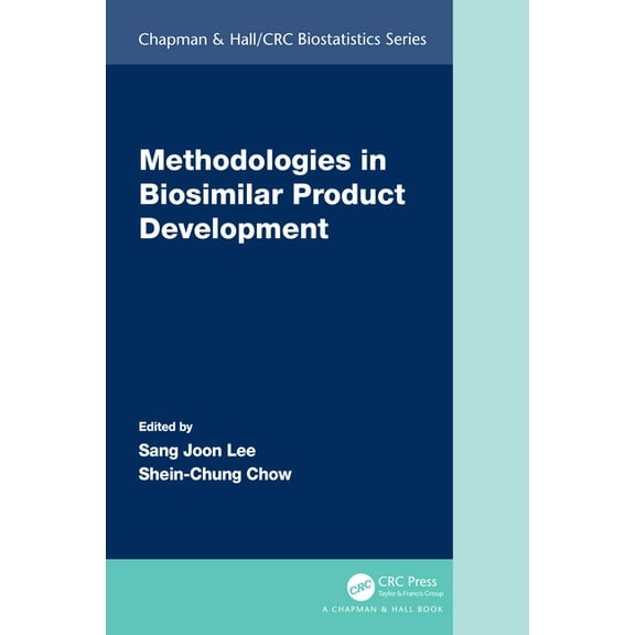 Chapman & Hall/CRC Biostatistics Methodologies in Biosimilar Product Development, (Hardcover)