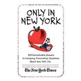 thumbnail image 1 of Pre-Owned Only in New York: 400 Remarkable Answers to Intriguing, Provocative Questions about New York City (Paperback) 031232605X 9780312326050, 1 of 1