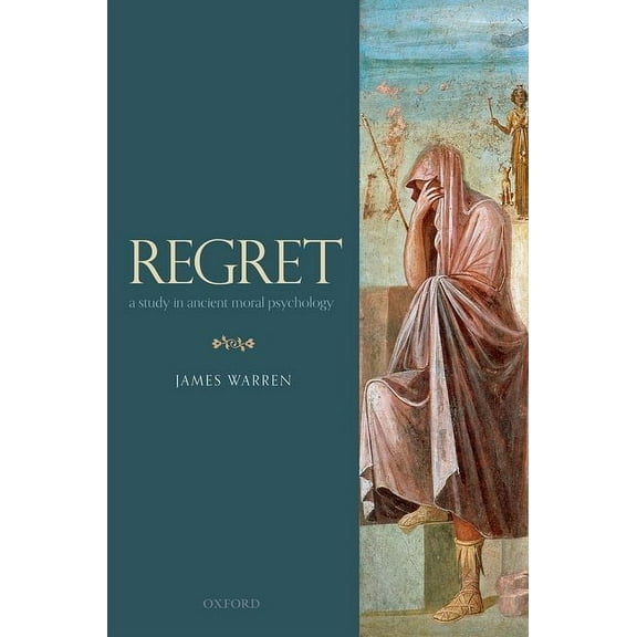 Regret: A Study in Ancient Moral Psychology, (Hardcover)