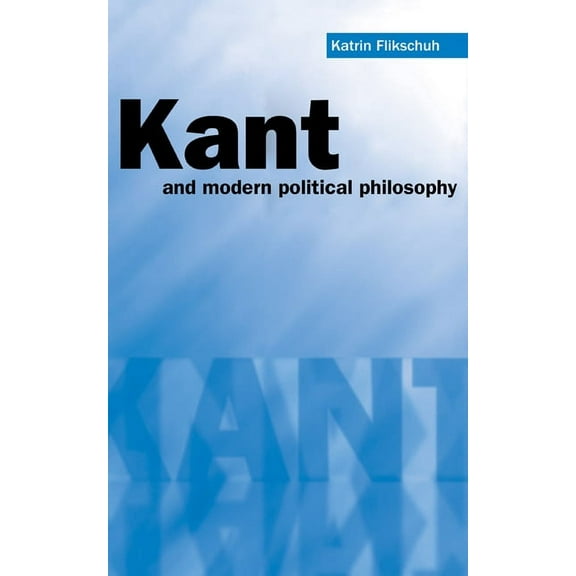 Kant and Modern Political Philosophy, (Hardcover)