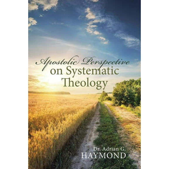 Apostolic Perspective on Systematic Theology, (Paperback)
