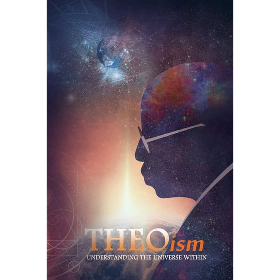 THEOism : Understanding The Universe Within (Paperback)