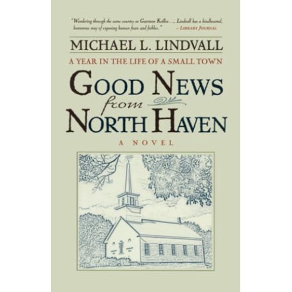Pre-Owned Good News from North Haven: A Year in the Life of a Small Town: A Novel (Paperback) 0824520122 9780824520120