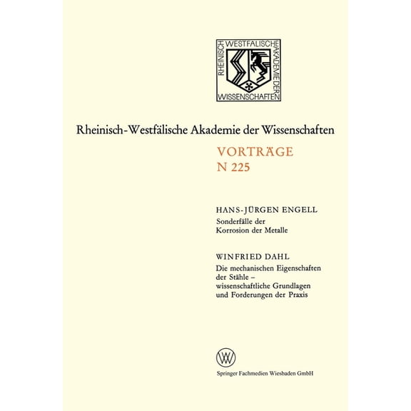 SonderfÃ¤lle Der Korrosion Der Metalle. Die Mechanischen Eigenschaften Der StÃ¤hle -- Wissenschaftliche Grundlagen Und For, (Paperback)
