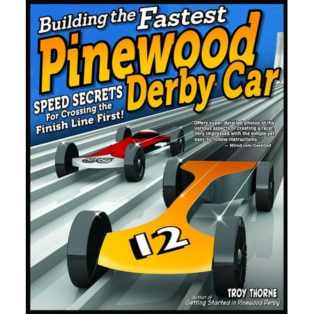 Building the Fastest Pinewood Derby Car: Speed Secrets for Crossing the Finish Line First! -