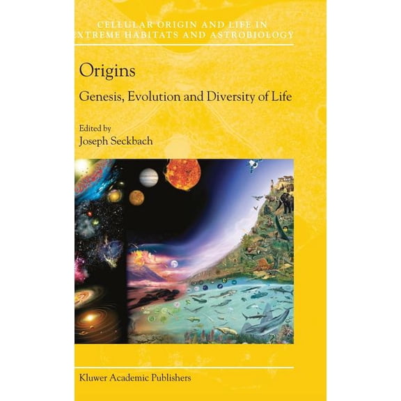Cellular Origin, Life in Extreme Habitat Origins: Genesis, Evolution and Diversity of Life, Book 6, (Hardcover)