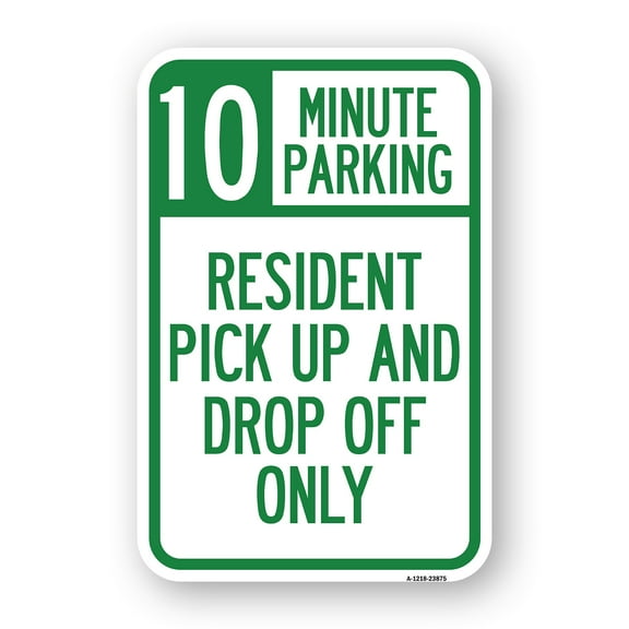 SignMission A-1824-23875 18 x 24 in. Aluminum Sign - 10 Minute Parking Sign Resident Pick-Up & Drop-Off Only