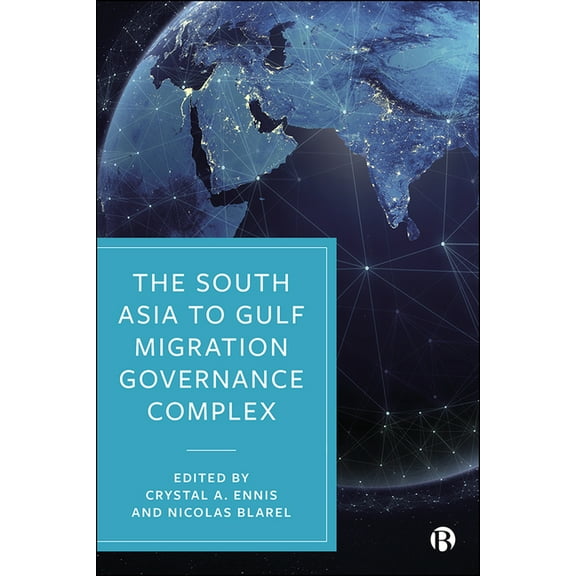 The South Asia to Gulf Migration Governance Complex, (Hardcover)