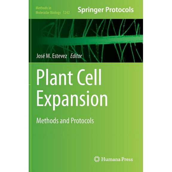 Methods in Molecular Biology Plant Cell Expansion: Methods and Protocols, Book 1242, (Hardcover)