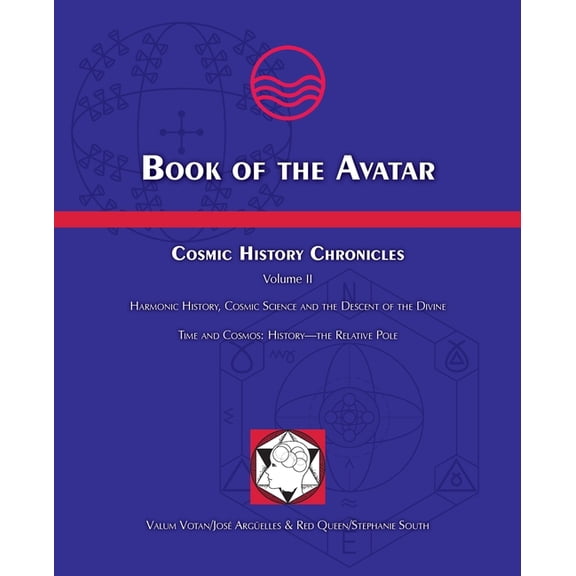 Book of the Avatar: Cosmic History Chronicles Volume II - Harmonic History, Cosmic Science and the Descent of the Divine, (Paperback)