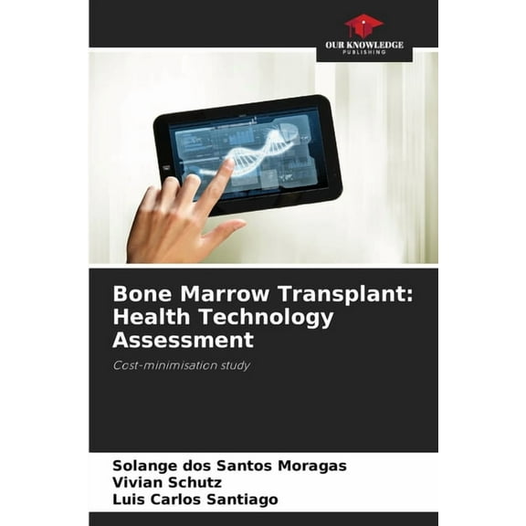 Bone Marrow Transplant: Health Technology Assessment, (Paperback)