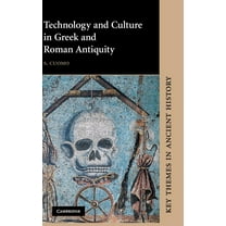 Key Themes in Ancient History Technology and Culture in Greek and Roman Antiquity, (Hardcover)