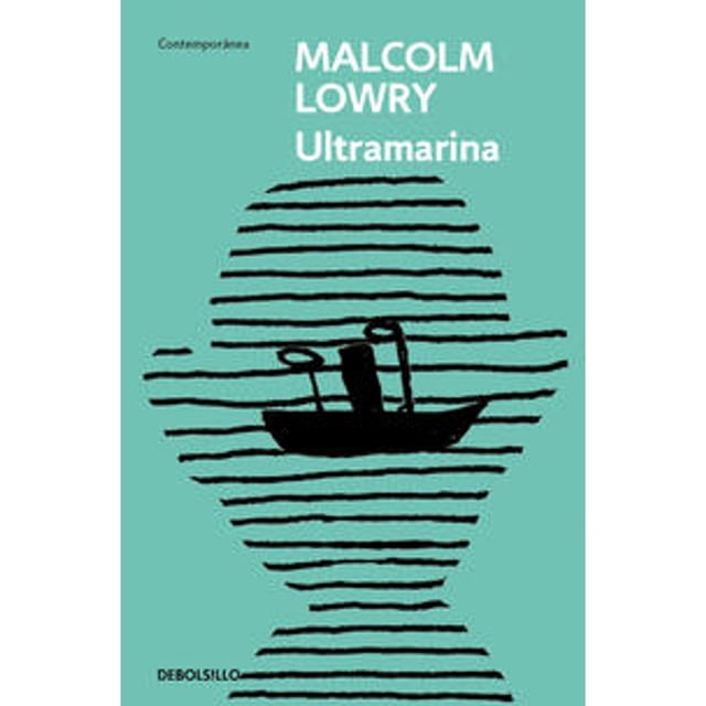 Libro Ultramarina Tapa Blanda, Autor Malcolm Lowry, Editorial Debolsillo