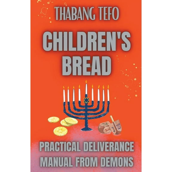 Children's Bread: Practical Deliverance Manual From Demons, (Paperback)