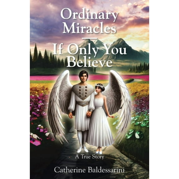 Ordinary Miracles - If Only You Believe: A True Story, (Paperback)