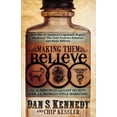 thumbnail image 2 of Making Them Believe: How One of America's Legendary Rogues Marketed ''The Goat Testicles Solution'&a, (Paperback), 2 of 2