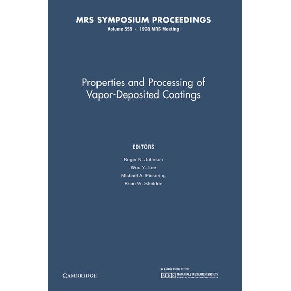 Mrs Proceedings Properties and Processing of Vapor-Deposited Coatings: Volume 555, (Paperback)