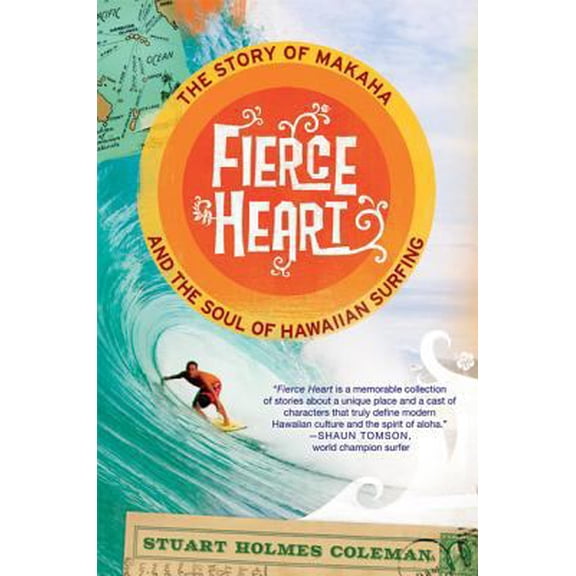 Pre-Owned Fierce Heart: The Story of Makaha and the Soul of Hawaiian Surfing (Paperback) 0312638310 9780312638313