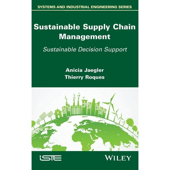Sustainable Supply Chain Management: Sustainable Decision Support, (Hardcover)