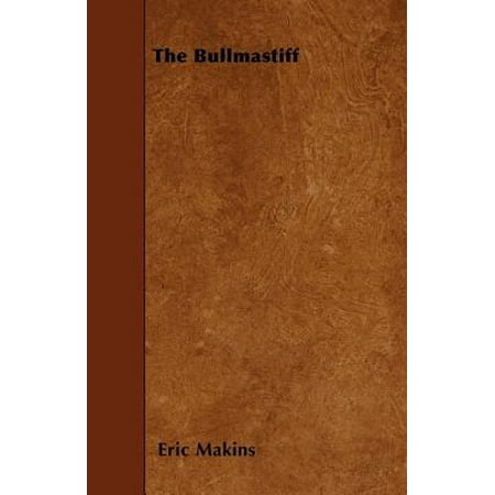 The Bullmastiff - eBook (Best Food For Bullmastiff)