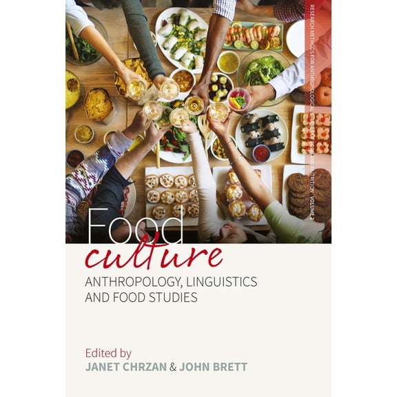 Research Methods for Anthropological Stu Food Culture: Anthropology, Linguistics and Food Studies, Book 2, (Hardcover)