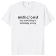 thumbnail image 1 of Indiagnóstico pero algo está definitivamente incorrecto camiseta citas divertidas Geek Tops algodón suave Unisex camisetas tamaño UE, 1 of 6