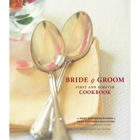 The Bride & Groom First and Forever Cookbook -