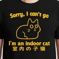 thumbnail image 3 of Sorry I Can't Go I'm An Indoor Cat T-Shirt – Animal Humor Theme – Cat Lover Casual Wear, 3 of 6