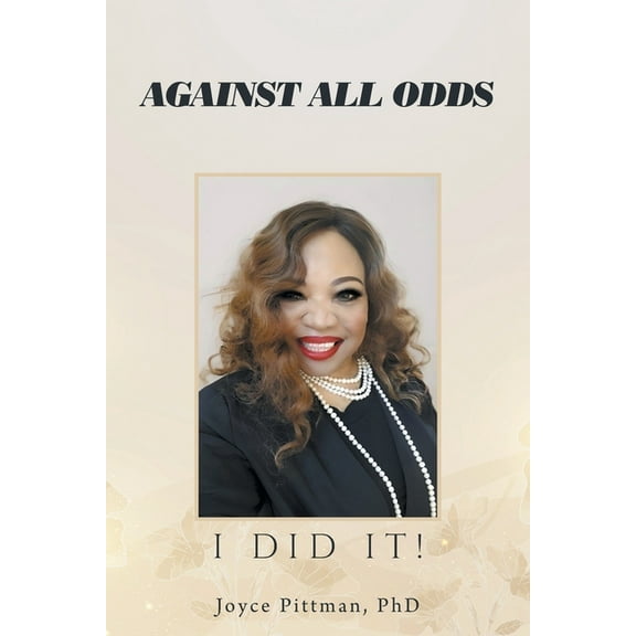 Against All Odds: I Did It!, (Paperback)