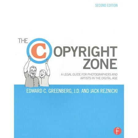 The Copyright Zone: A Legal Guide for Photographers and Artists in the Digital Age