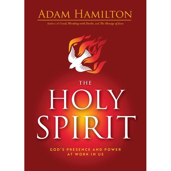 The Holy Spirit: God's Presence and Power at Work in Us, (Paperback)