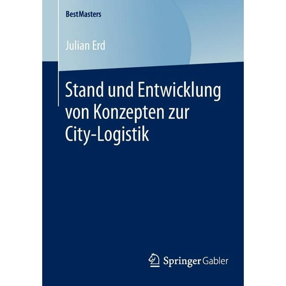 Bestmasters Stand Und Entwicklung Von Konzepten Zur City-Logistik, (Paperback)